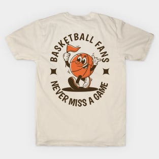 Basketball fans, never miss a game T-Shirt